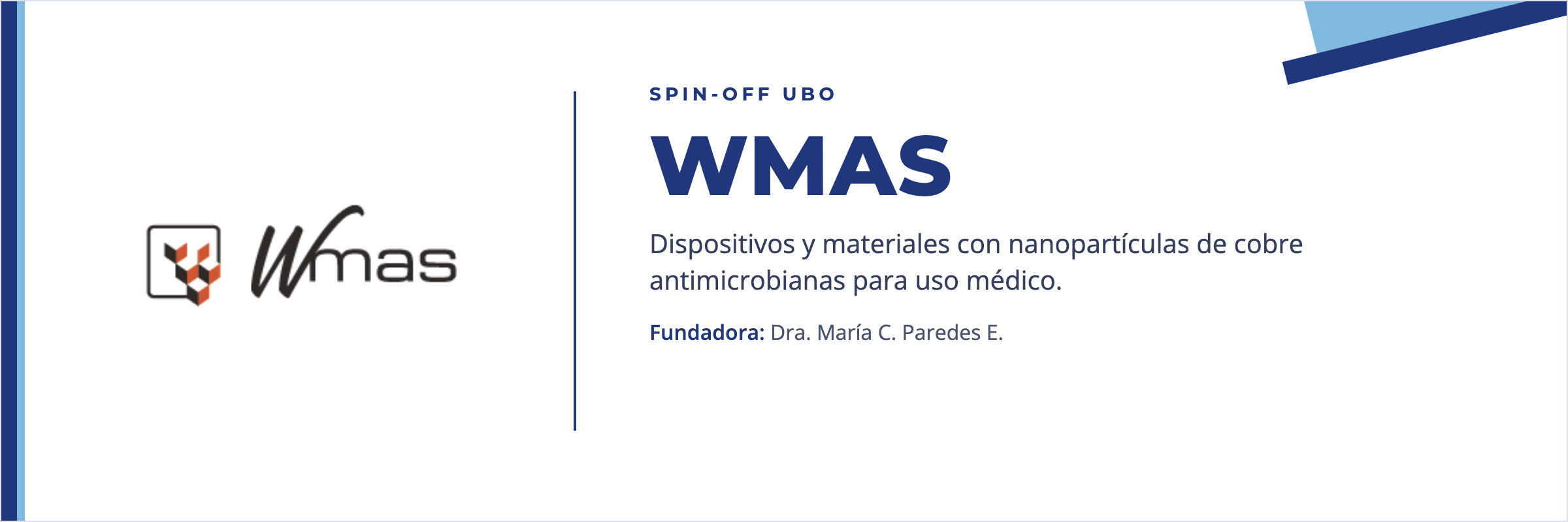 Wmas, spin-off UBO: dispositivos y materiales con nanopartículas de cobre antimicrobianas para uso médico. Fundadora: Dra. María C. Paredes E.